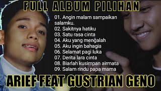 ARIEF FULL ALBUM & GUSTRIAN GENO // SATU RASA CINTA - ANGIN MALAM SAMPAIKAN SALAMKU