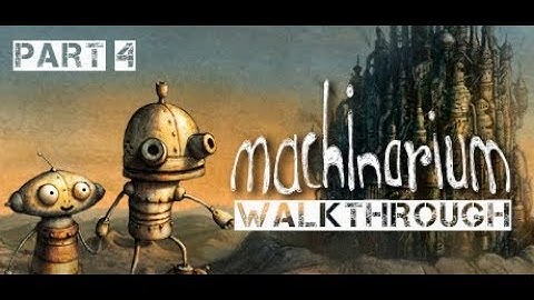 Machinarium - Walkthrough Part 4 (no commentary)