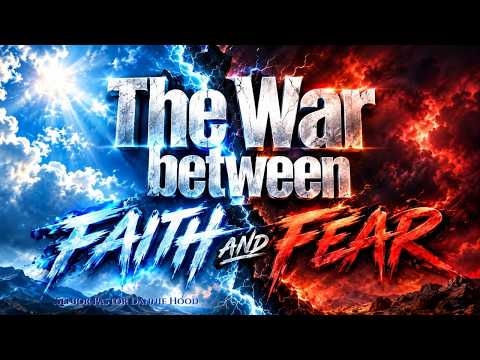 The War between Faith and Fear | Senior Pastor Dannie Hood | 9.27.26