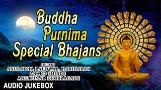 Subscribe: http://www./tseriesbhakti click on duration to play any
song buddham sharnam gachchami 00:00:00 narayan roop naam bhajo buddha
00:02:46...