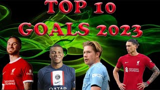 TOP 10 GOALS 2023! FOOTBALL FANS!