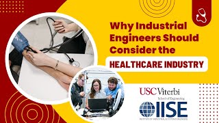 Why IEs (Industrial Engineers) should consider the Healthcare industry
