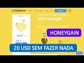 HONEYGAIN   GANHE DÓLARES COM PC LIGADO   5 DOLARES POR CADA INDICADO