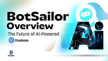 BotSailor Overview | The Future of AI-Powered Chatbots