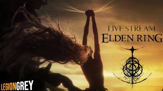 First Time in Elden Ring: Story RPG Brain Meets FromSoft Pain | Live w/ Legion | 03