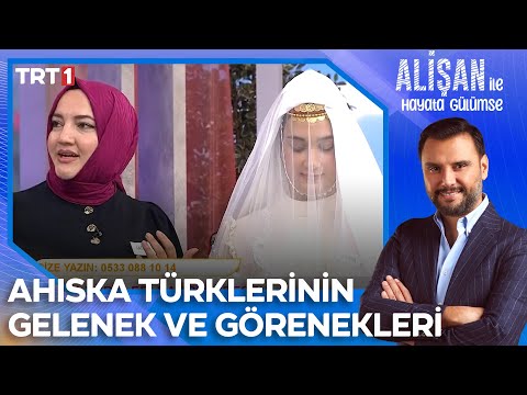 Ahıska Türklerinde gelin alma adetleri nasıl? | @AlisanileHayataGulumseTRT