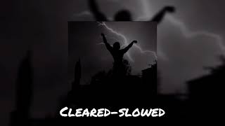 Cleared(slowed)