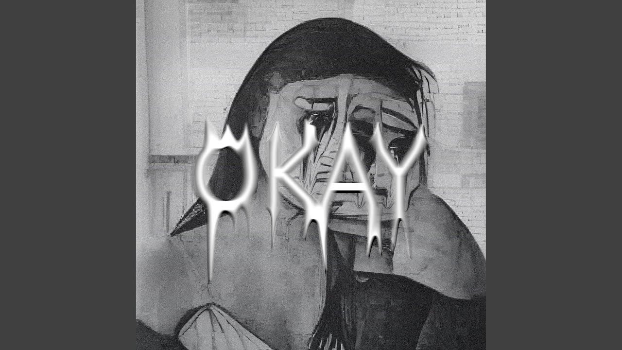 Watch Okay on YouTube Watch Okay on YouTube