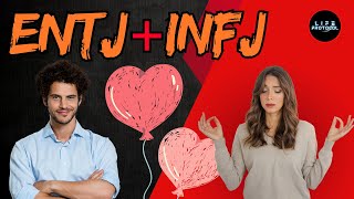 ENTJ & INFJ Relationship Compatibility Explained.