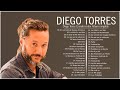 Diego Torres grandes éxitos álbum completo 2022 - Las mejores canciones de Diego Torres