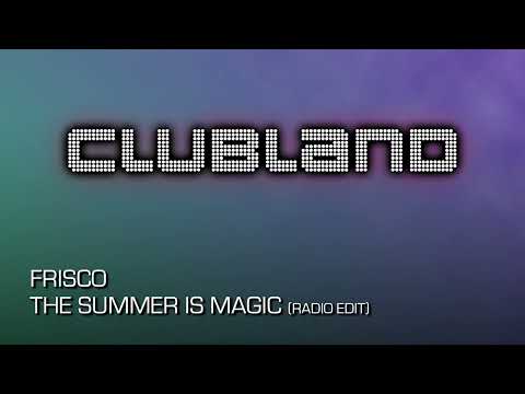 Frisco - The Summer Is Magic (Radio Edit)