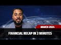 Financial recap in 3 minutes  march 2024