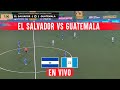 EN VIVO GUATEMALA 🆚 EL SALVADOR | Jornada 2 Fútbol 11 Masculino | Juegos Centroamericanos 2025