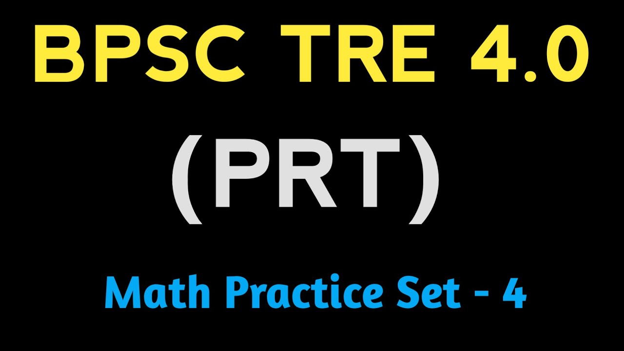 Prt Math Format BPSC TRE 4.0 Math (PRT) Practice Set-4 || BPSC PRT Maths Practice Set ...