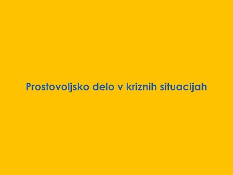 Prostovoljsko delo v kriznih situacijah