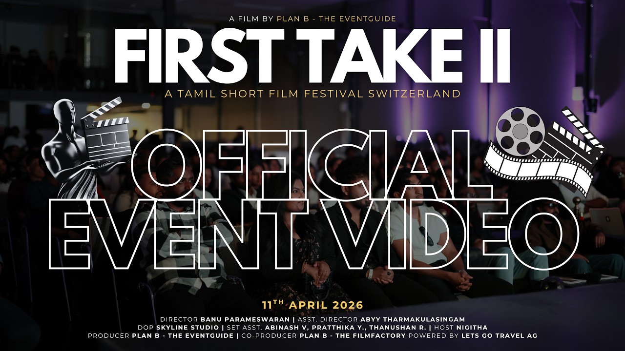 First Take - Tamil Short Film Festival Switzerland | Official Full Event | Plan B - The Eventguide