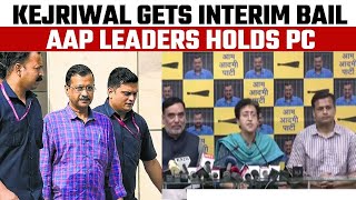 Arvind Kejriwal Gets Interim Bail Till June 1, AAP Leaders Hold Press Conference | India Today News