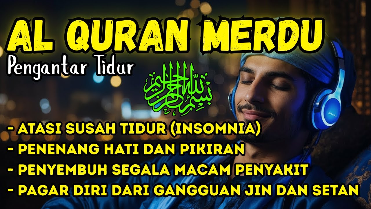 Susah Tidur Coba Dengarkan Ini Surah Pengantar Tidur Merdu Bikin Tenang Menghilangkan Stres Cemas