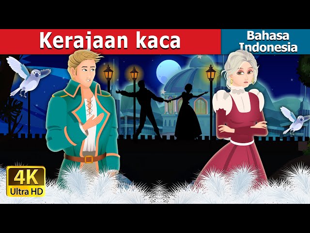 Kerajaan kata | The Kingdom of Glass Story | Dongeng Bahasa Indonesia @IndonesianFairyTales class=