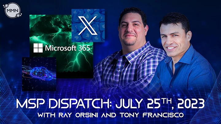 MSP Dispatch 7/25/23: BGP Vulnerabilities, M365 Breach Expands to AD Apps, Twitter Rebrands to 'X'