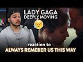 Lady Gaga Reaction Always Remember Us This Way Official Video | Dereck Reacts