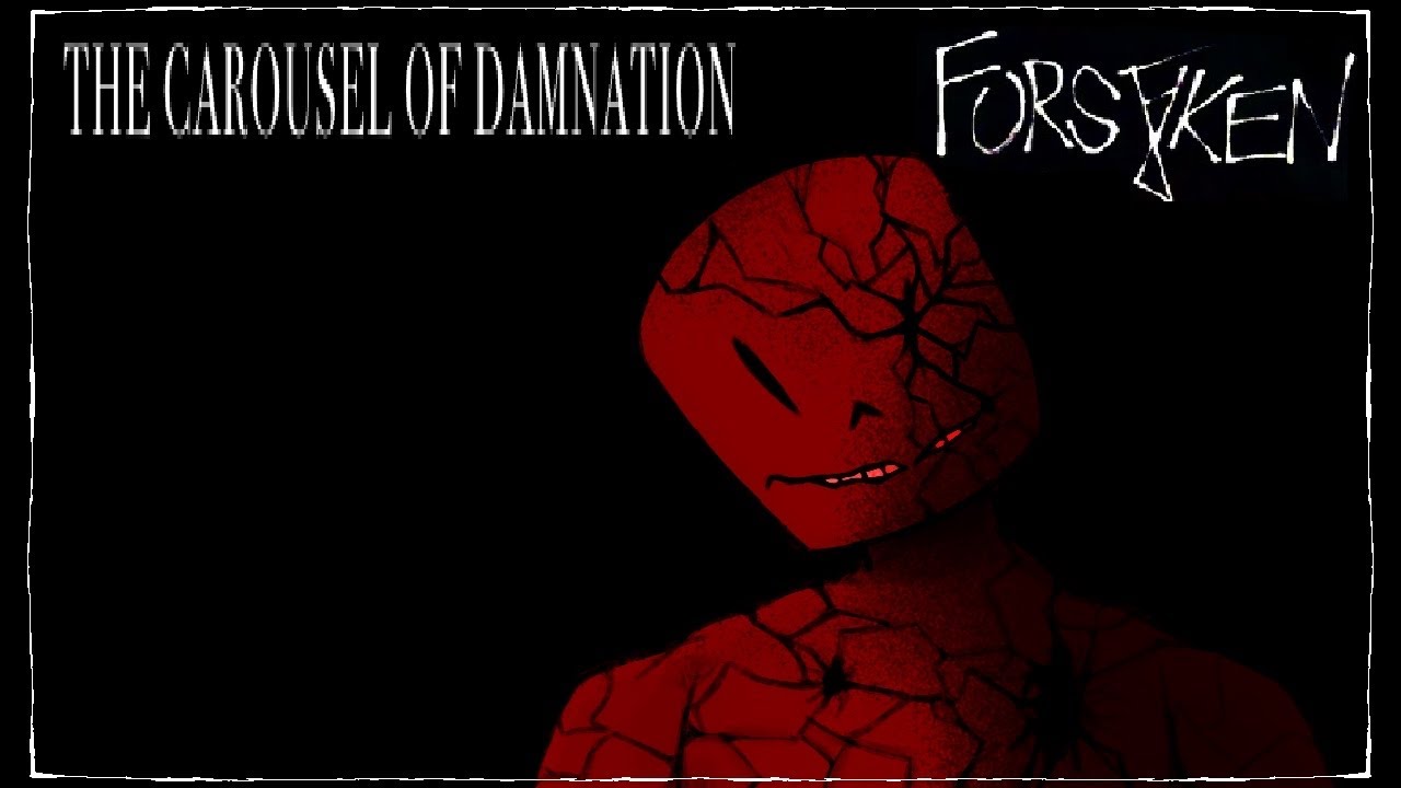 Forsaken UST ~ The Carousel of Damnation | ABERRANT C00LKIDD
