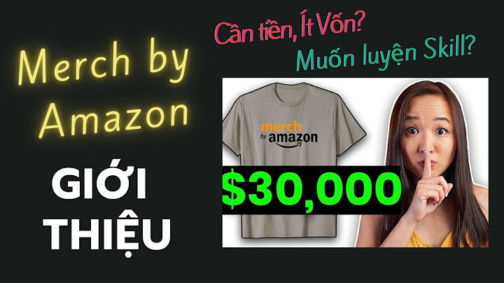 Hướng dẫn đăng ký merch amazon 2023 năm 2024