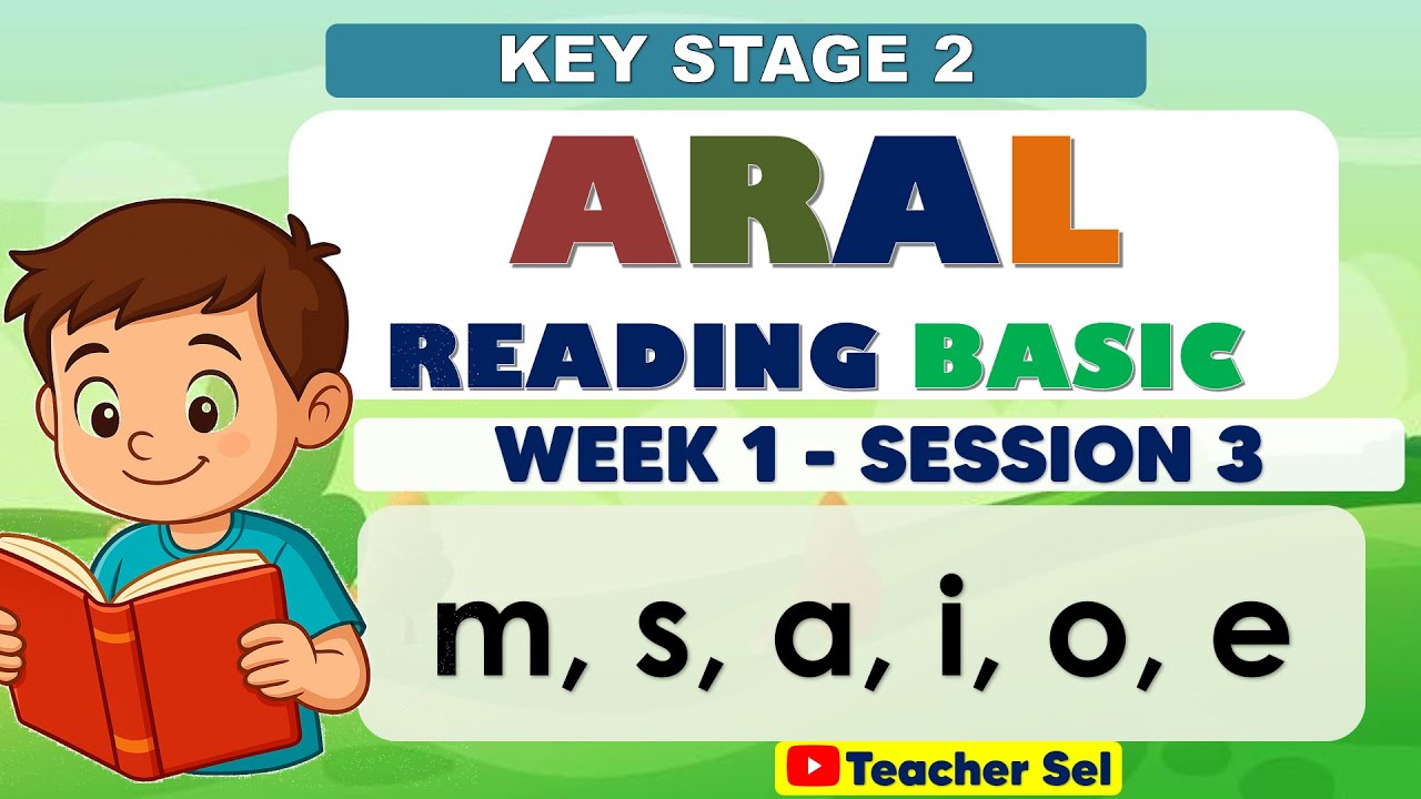 ARAL Reading Basic - Key Stage 2 - Week 1 Session 3 Letrang m, s, a, i, o, e