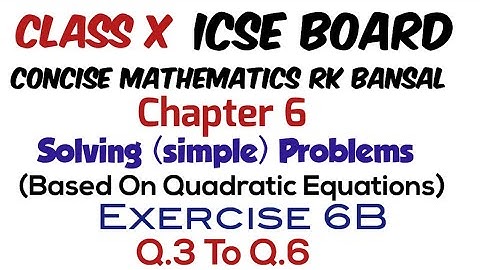 Exercise 6B Q.3 to Q.6 Class 10 Maths ICSE Board RK Bansal