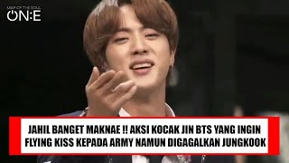 JAHIL BANGET KOOKIE! AKSI KOCAK JIN BTS YANG INGIN FLYING KISS KEPADA ARMY TAPI DIGAGALKAN JUNGKOOK!