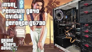 GTA V on Intel Pentium G840 + Nvidia GT730