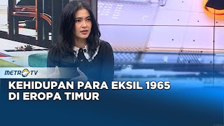 Kick Andy  Kehidupan Para Eksil 1965 di Tanah Komunis