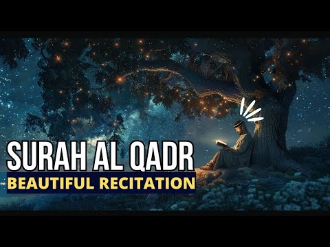 SURAH AL QADR | HEART TOUCHING RECITATION