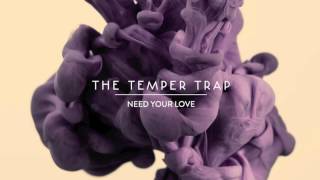 The Temper Trap - Need Your Love (RAC remix)