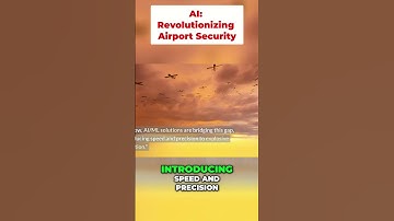 AI: Revolutionizing Airport Security
