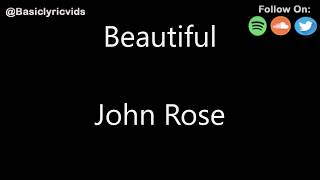 John Rose - Beautiful (Lyrics)