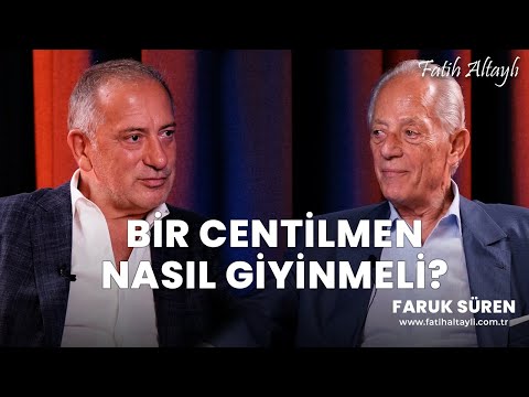 Fatih Altaylı ile Pazar Sohbeti: Bir centilmen nasıl giyinmeli? / Faruk Süren