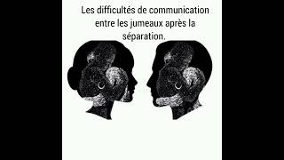 Pourquoi la communication entre les jumeaux est si difficile ?