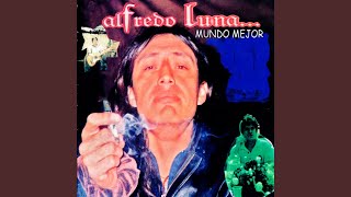 Video thumbnail of "alfredo luna - un poco de tu amor"