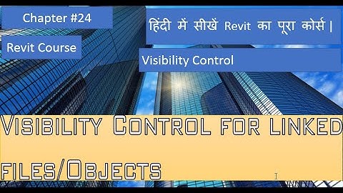 Visibility Control for linked files in Revit (Hindi)