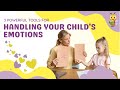 3 Powerful Tools for Handling Childrens Emotions: A Guide for Parents