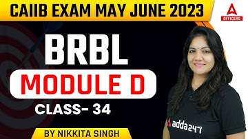 CAIIB May 2023 | CAIIB BRBL | Module D | Class 34 By Nikkita Singh