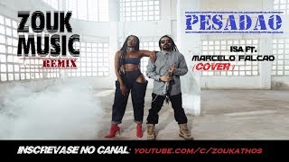 Iza - Pesadão ft. Marcelo Falcão | Zouk Music