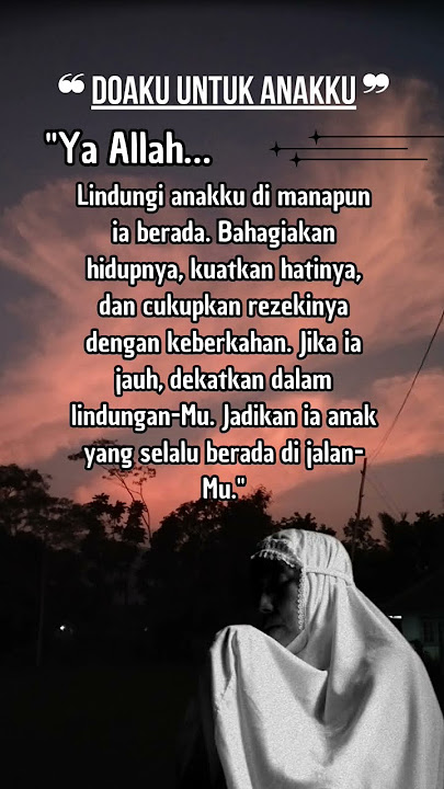 Doa Seorang Ibu Untuk Anaknya | doaku Untuk anakku #quotes #doaibu #doamustajab #kataibu #storywaibu