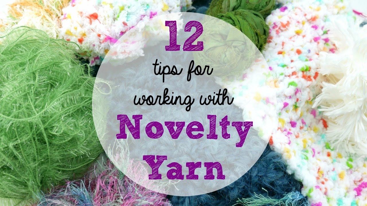 12 Tips for Working With Novelty Yarn 
