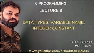 C PROGRAMMING: LECTURE 8 (HINDI) DATA TYPES, VARIABLE NAME, INTEGER CONSTANT