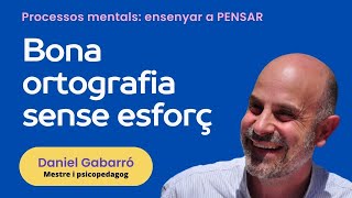 Bona ORTOGRAFIA SENSE ESFORÇ: ensenyar a pensar 2023