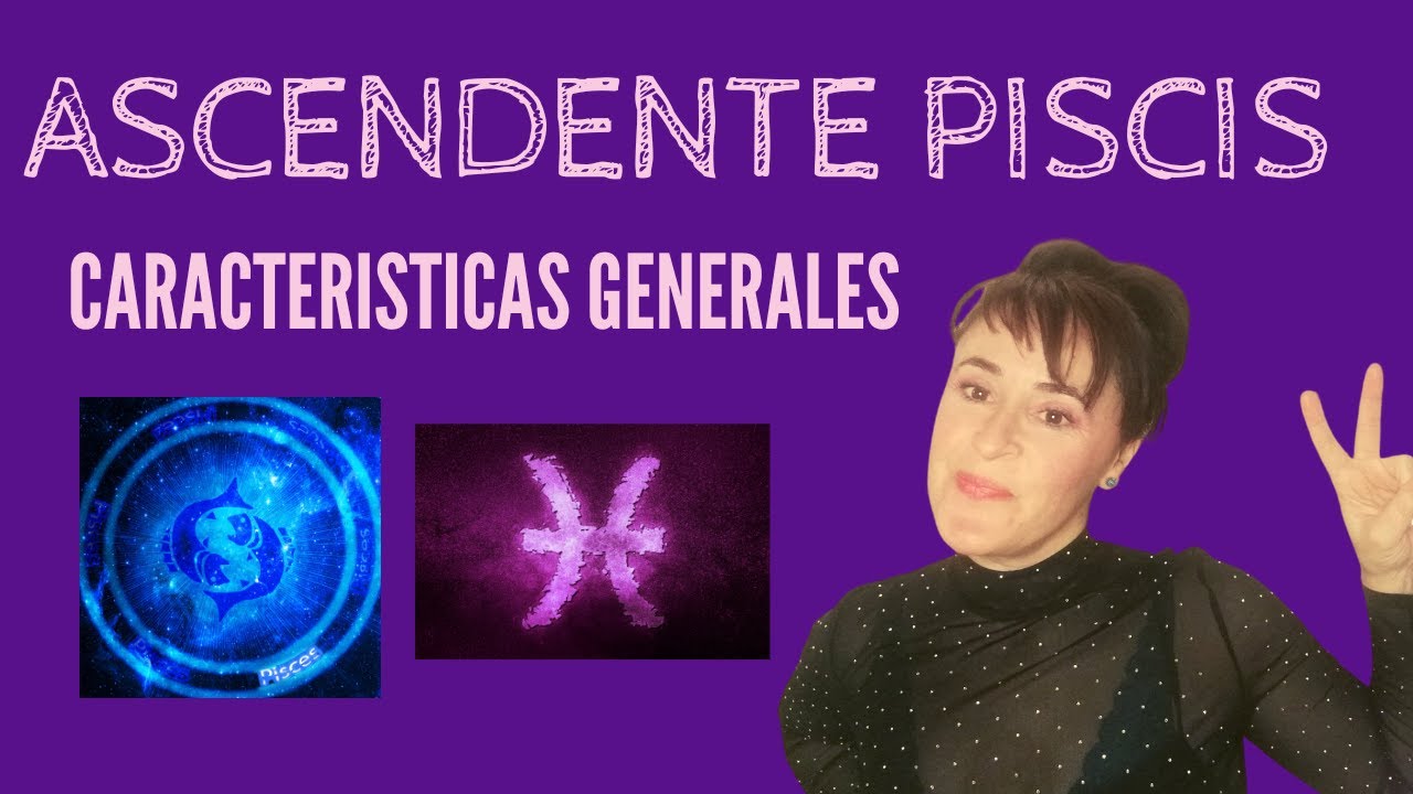 Ascendente Piscis - YouTube