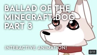 The Ballad Of The Minecraft Dog 3 Reupload