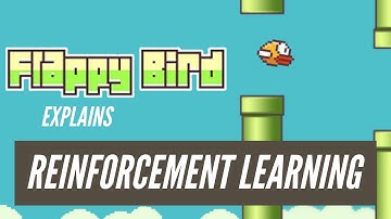 Understanding Reinforcement Learning with Flappy Bird